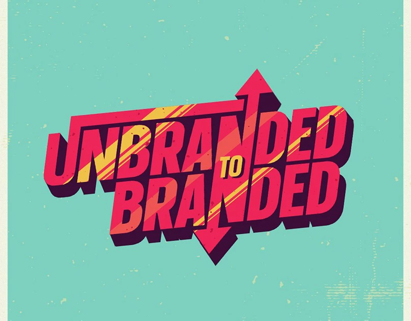 Unbranded to Branded